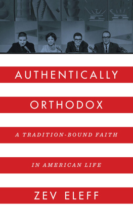 Zev Eleff - Authentically Orthodox: A Tradition-Bound Faith in American Life