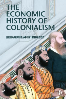 Leigh Gardner The Economic History of Colonialism