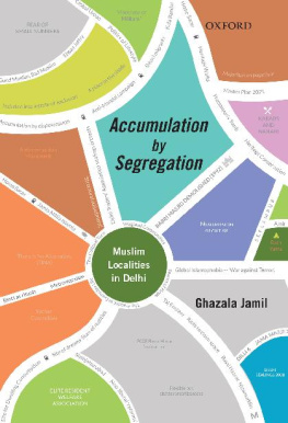 Ghazala Jamil Accumulation by Segregation: Muslim Localities in Delhi