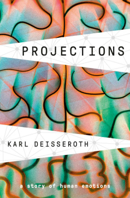 Karl Deisseroth Projections: A Story of Human Emotions