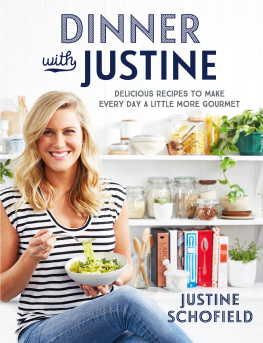 Schofield - Dinner with Justine: Delicious recipes to make every day a little more gourmet