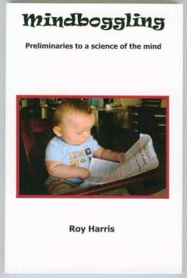 Roy Harris - Mindboggling: Preliminaries to a science of the mind