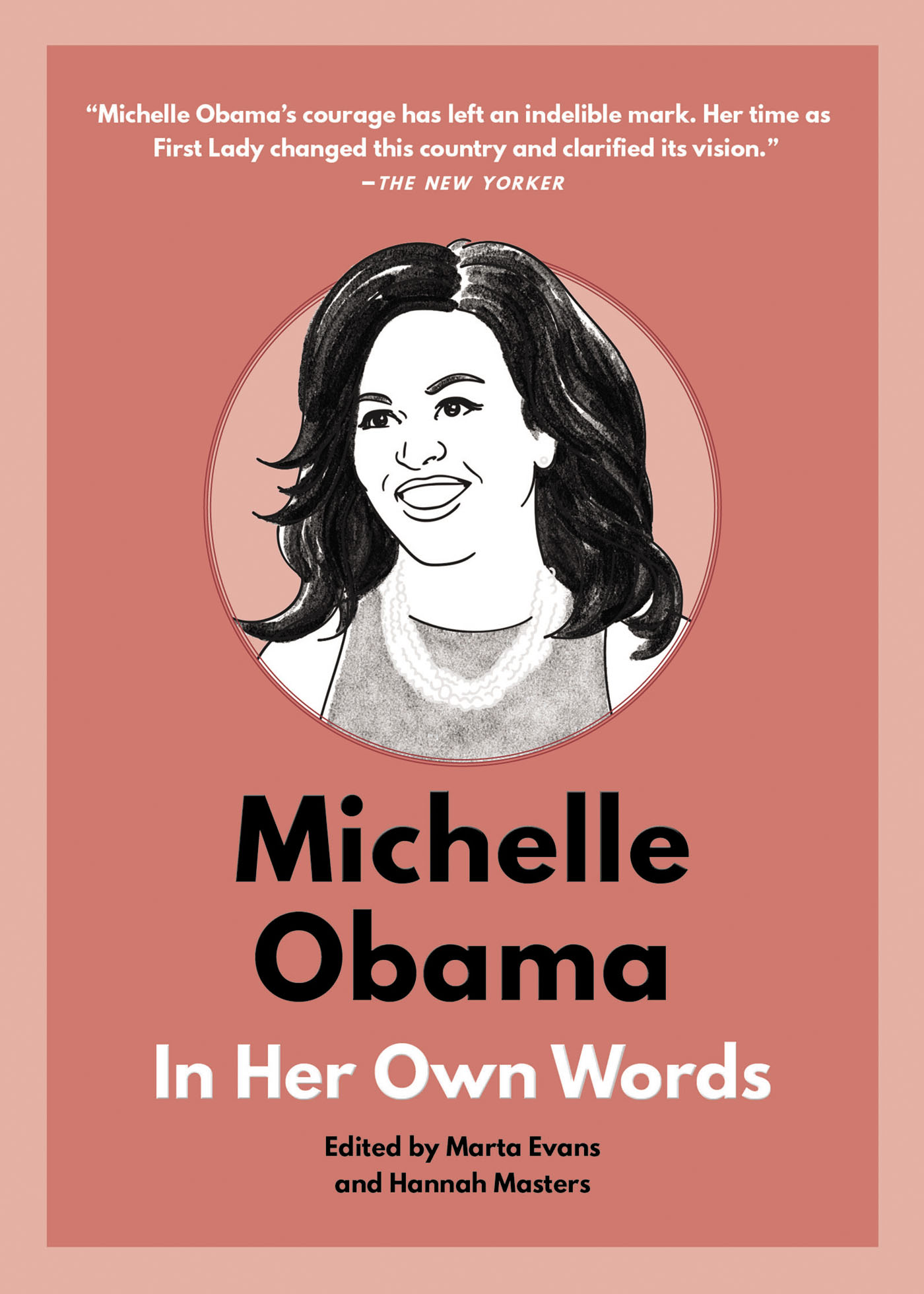 Michelle Obama In Her Own Words EDITED BY Marta Evans and Hannah Masters - photo 1