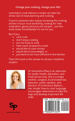 Pillay - The No Recipe Cookbook: Quick and Easy Healthy Meals to Save Money, Time, and Calories