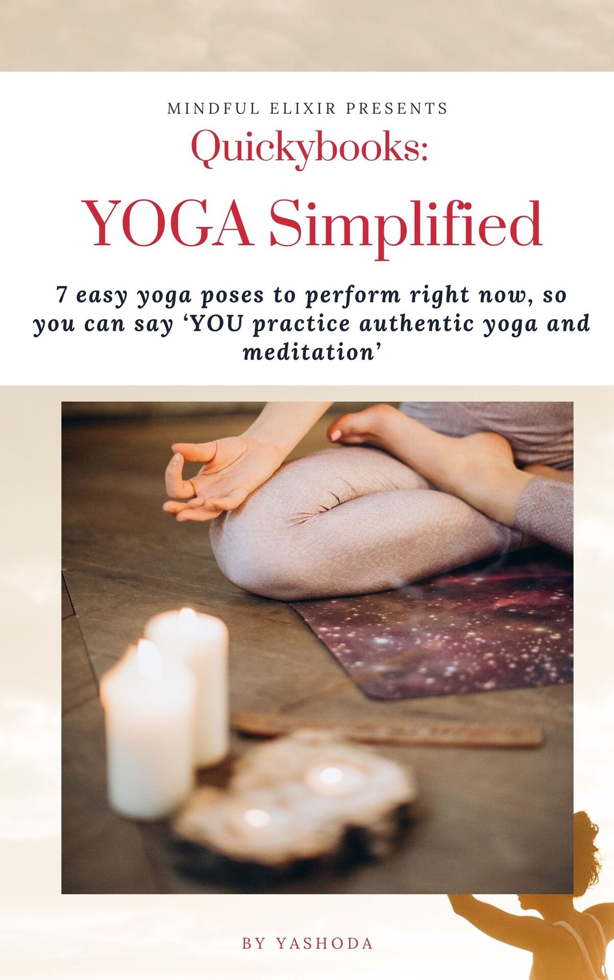 Mindful Elixir Presents Quickybooks YOGA Simplified 7 Easy Yoga Poses To - photo 1