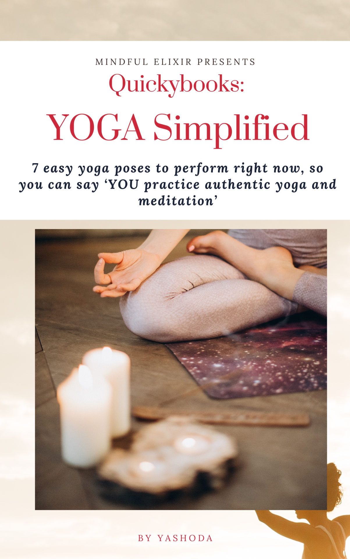 Mindful Elixir Presents Quickybooks YOGA Simplified 7 Easy Yoga Poses To - photo 2