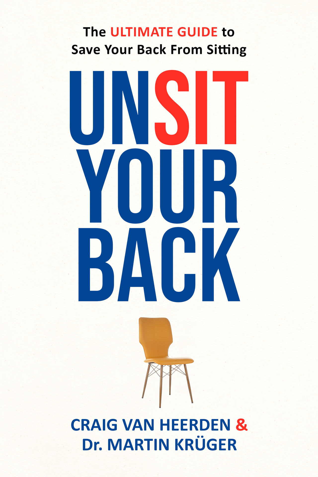 UnSit Your Back The Ultimate Guide to Save Your Back from Sitting - image 1