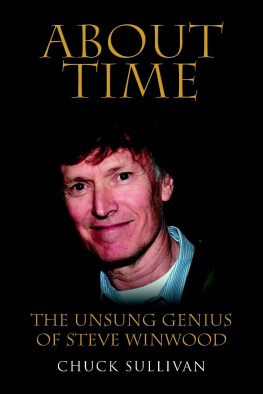 Chuck Sullivan - About Time: The Unsung Genius of Steve Winwood