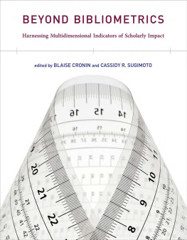 Blaise Cronin Beyond Bibliometrics: Harnessing Multidimensional Indicators of Scholarly Impact