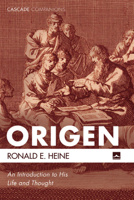 Ronald E. Heine - Origen : an Introduction to His Life and Thought.