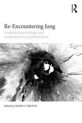 Robin S. Brown - Re-Encountering Jung: Analytical Psychology and Contemporary Psychoanalysis