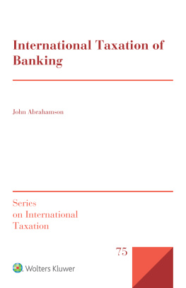 John Abrahamson - International Taxation of Banking (Series on International Taxation)