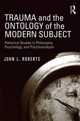 John L. Roberts Trauma and the Ontology of the Modern Subject