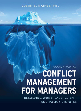 Susan S. Raines - Conflict Management for Managers: Resolving Workplace, Client, and Policy Disputes