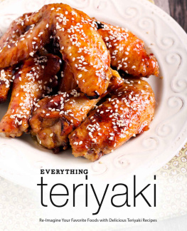 Press - Everything Teriyaki: Re-Imagine Your Favorite Foods with Delicious Teriyaki Recipes