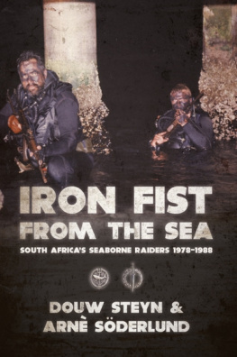 Douw Steyn Iron Fist From The Sea: South Africa’s Seaborne Raiders 1978-1988