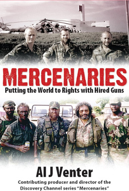 Al J Venter - Mercenaries: Putting the World to Rights with Hired Guns