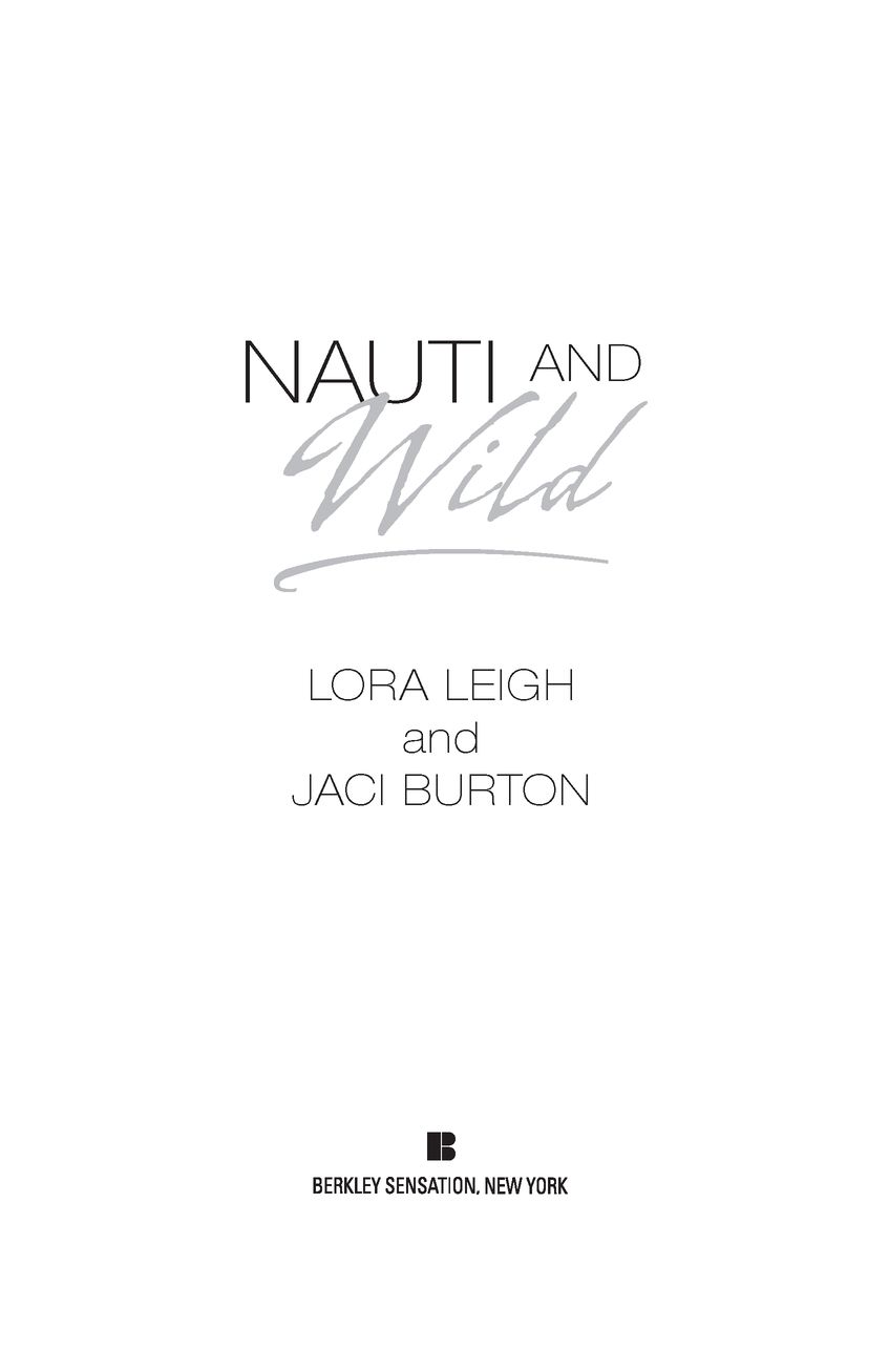 NAUTI KISSES LORA LEIGH This last Nauti book is dedicated to the fans - photo 2