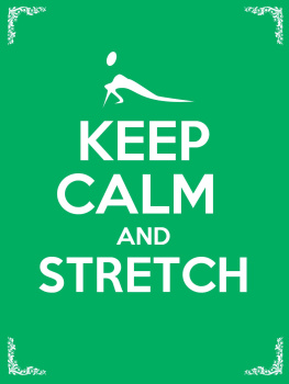 Schoen Julie - Keep Calm and Stretch: 44 Stretching Exercises To Increase Flexibility, Relieve Pain, Prevent Injury, and Stay Young!