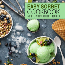 BookSumo Press - Easy Sorbet Cookbook: 50 Delicious Sorbet Recipes