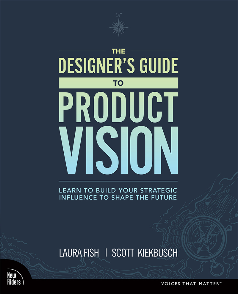 Contents The Designers Guide to Product Vision Learn to build your strategic - photo 1