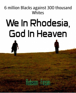 Robson Finsin - We In Rhodesia, God In Heaven