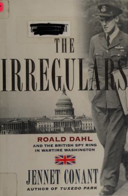 Conant - The irregulars: Roald Dahl and the British Spy Ring in wartime Washington