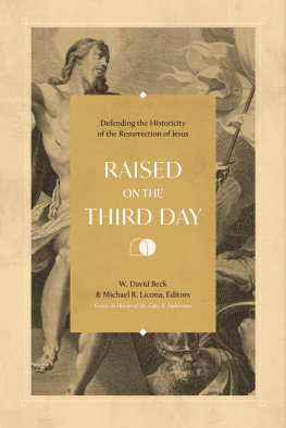 Beck W. David Raised on the Third Day: Defending the Historicity of the Resurrection of Jesus