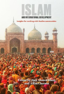 Ajaz Ahmed Khan - Islam and International Development: Insights for working with Muslim communities
