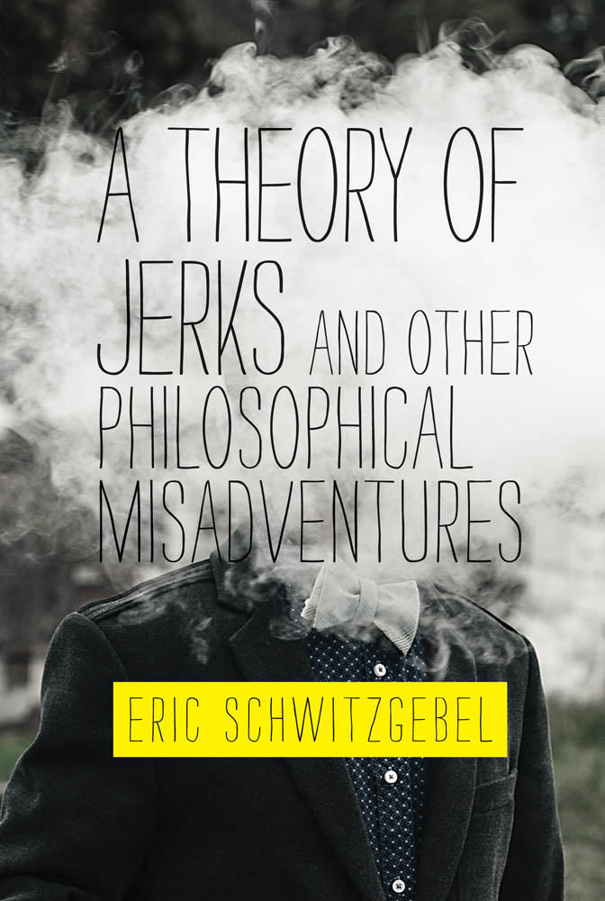 A Theory of Jerks and Other Philosophical Misadventures A Theory of Jerks and - photo 1