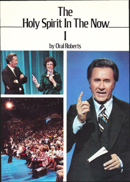 Oral Roberts - The Holy Spirit in the Now I