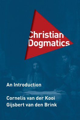 Cornelis Van der Kooi - Christian Dogmatics: An Introduction