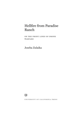 Joseba Zulaika - Hellfire from Paradise Ranch: On the Front Lines of Drone Warfare