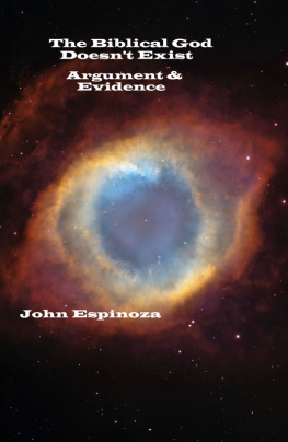 John D. Espinoza - The Biblical God Doesnt Exist: Argument Evidence