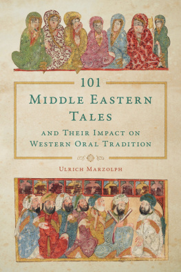 Ulrich Marzolph 101 Middle Eastern Tales and Their Impact on Western Oral Tradition