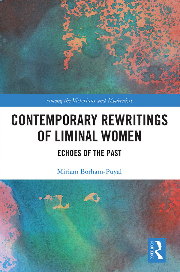 Contemporary Rewritings of Liminal Women This book explores the concept of - photo 1