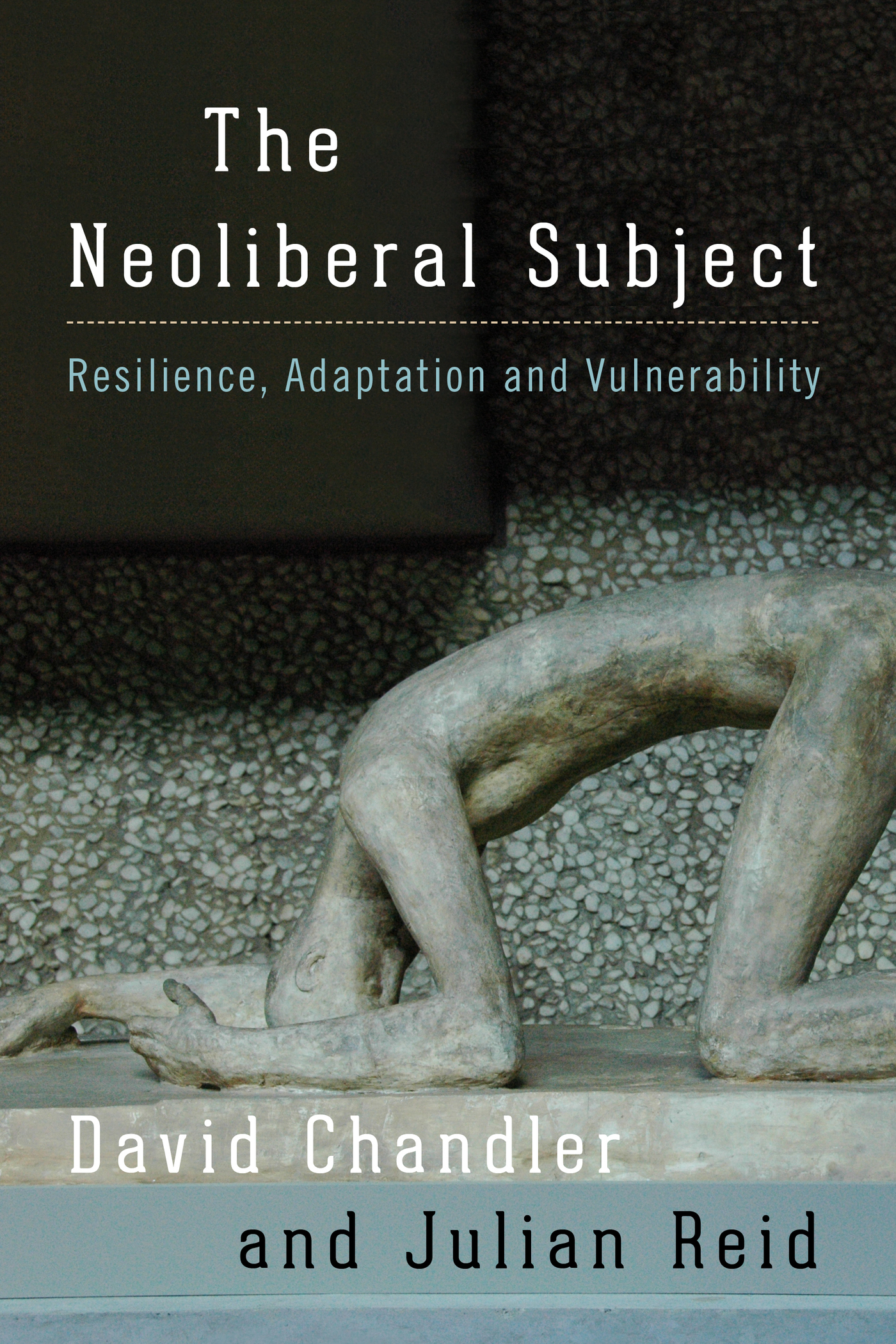 Introduction The Neoliberal Subject Resilience is becoming the key term of art - photo 3