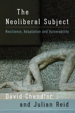 David Chandler - The Neoliberal Subject: Resilience, Adaptation and Vulnerability