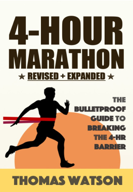 Watson - The 4-Hour Marathon: The Bulletproof Guide to Running A Sub 4-Hr Marathon