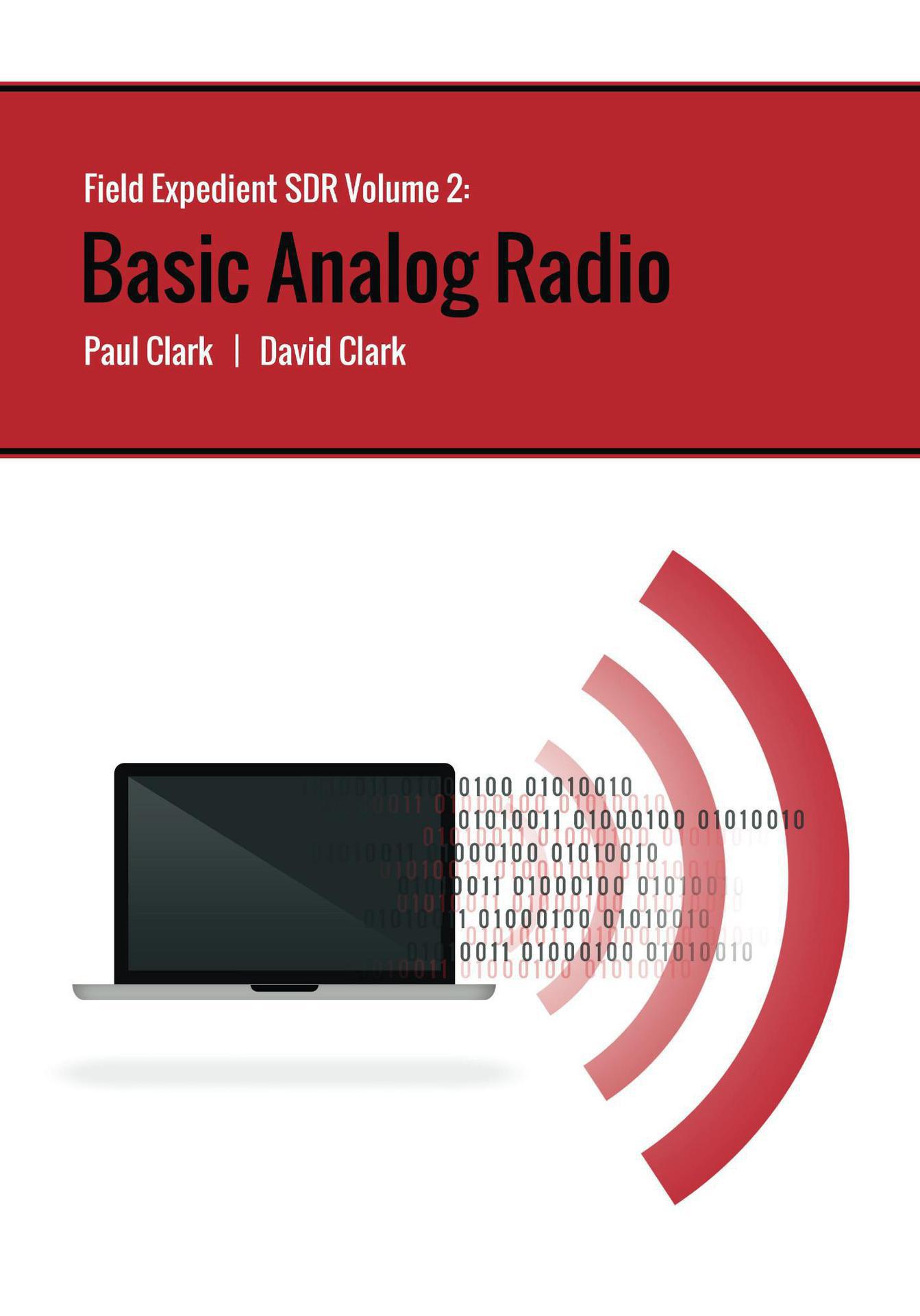 Field Expedient SDR Volume 2 Basic Analog Radio Paul Clark David Clark Meadow - photo 1