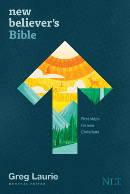 Greg Laurie (Editor) New Believers Bible NLT: First Steps for New Christians