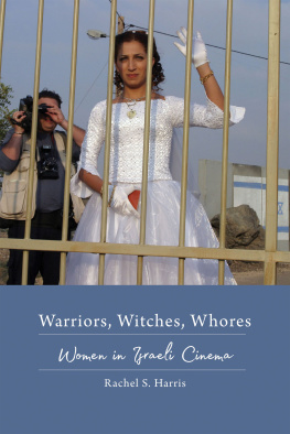 Rachel S. Harris - Warriors, Witches, Whores: Women in Israeli Cinema