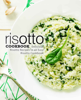 Press - Risotto Cookbook Delicious Risotto Recipes in an Easy Risotto Cookbook