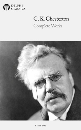 G. K. Chesterton Complete Works of G. K. Chesterton