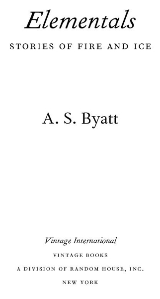 Table of Contents For Claus Bech ACCLAIM FOR A S BYATTS Elementals Byatts - photo 2