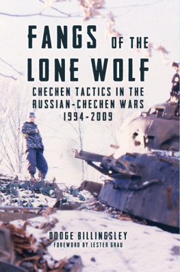 Dodge Billingsley - Fangs of the Lone Wolf: Chechen Tactics in the Russian-Chechen Wars 1994-2009