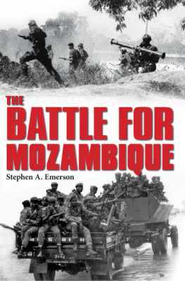 Stephen A. Emerson The Battle for Mozambique: The Frelimo-Renamo Struggle, 1977-1992