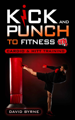 Byrne - Kick and Punch to Fitness Cardio and HITT Training: Cardio and HITT Training