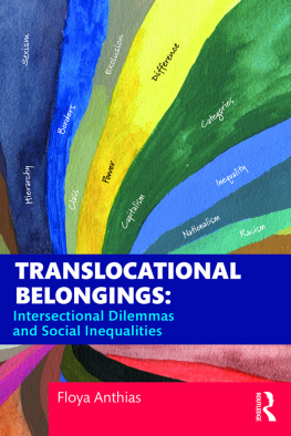 Floya Anthias Translocational Belongings: Intersectional Dilemmas and Social Inequalities (Routledge Research in Race and Ethnicity)