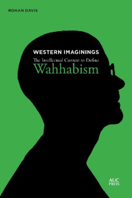 Rohan Davis Western Imaginings: The Intellectual Contest to Define Wahhabism